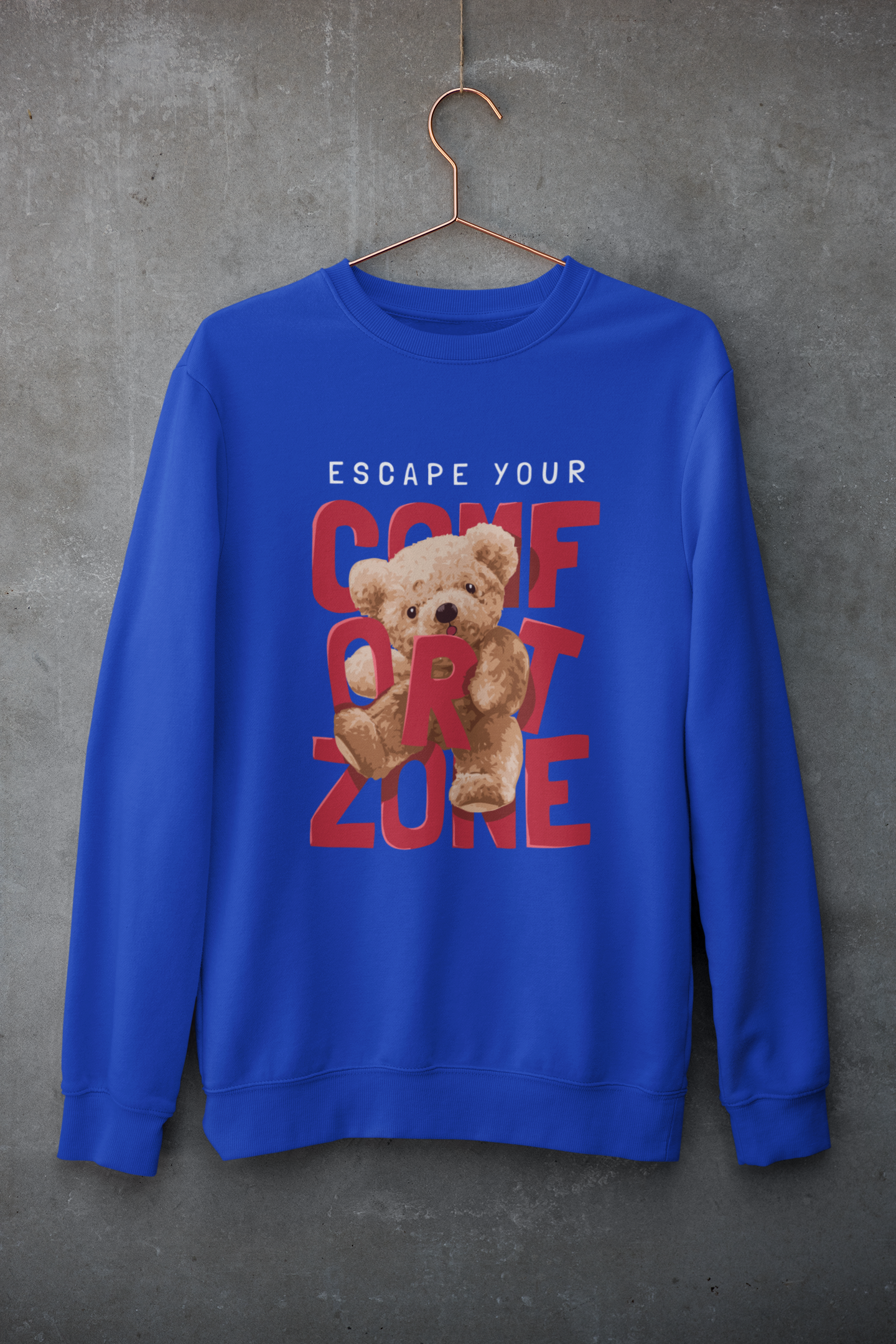Escape Your Comfort Zone Teddy Sweatshirt