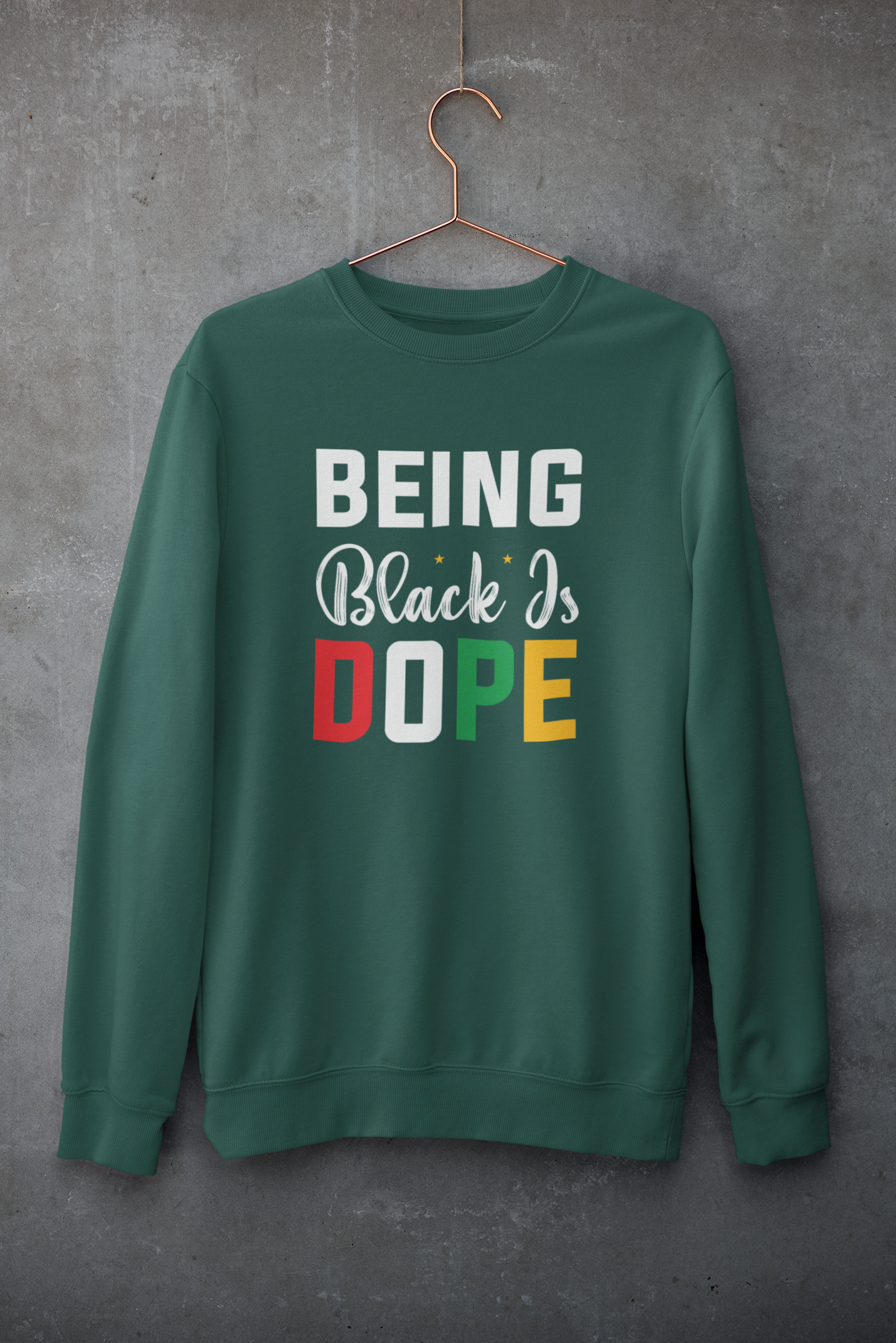 Being Black is Dope Sweatshirt