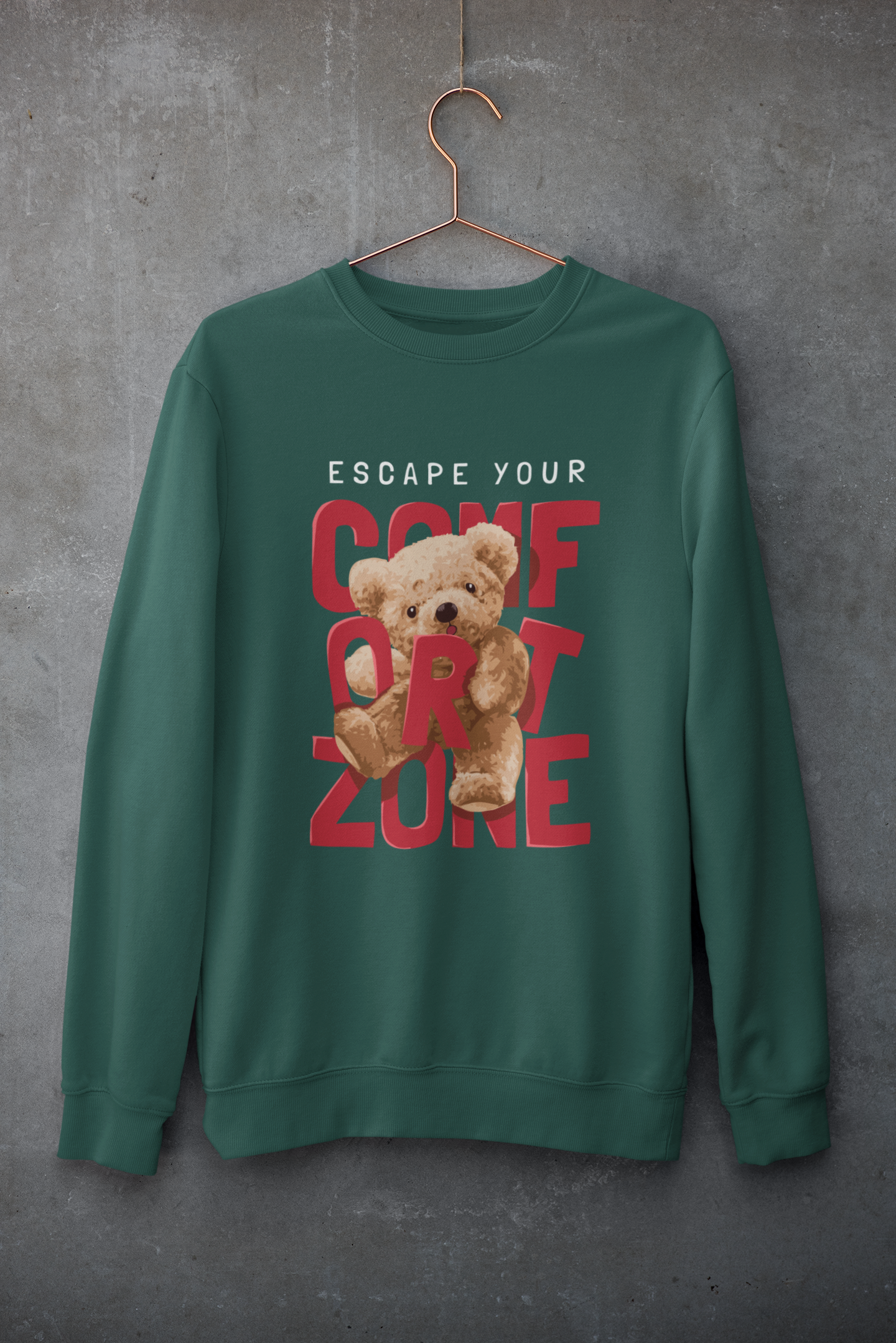 Escape Your Comfort Zone Teddy Sweatshirt